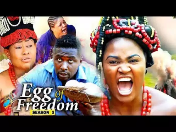 Egg Of Freedom Season 3 - 2019 Nollywood Movie